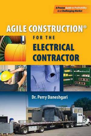 Agile Construction de Dr Perry Daneshgari Phd