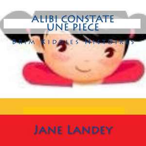 Alibi Constate Une Piece de Jane Landey