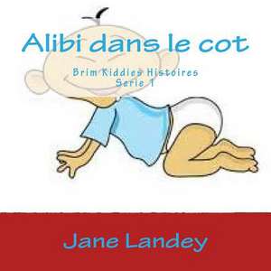 Alibi Dans Le Cot de Jane Landey