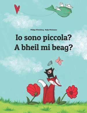 IO Sono Piccola? a Bheil Mi Beag? de Philipp Winterberg