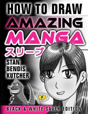 How to Draw Amazing Manga - Black & White Saver Edition de Stan Bendis Kutcher