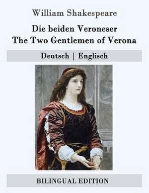 Die Beiden Veroneser / The Two Gentlemen of Verona de William Shakespeare