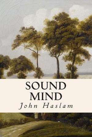 Sound Mind de John Haslam