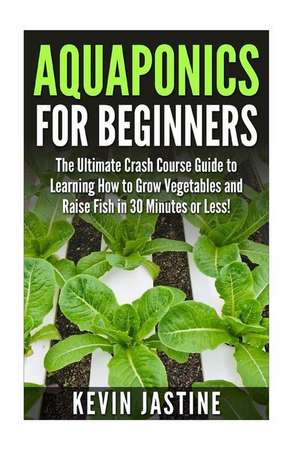 Aquaponics for Beginners de Kevin Jastine