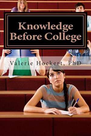 Knowledge Before College de Valerie Hockert Phd