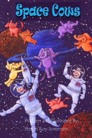 Space Cows de Steven Roy Sommers