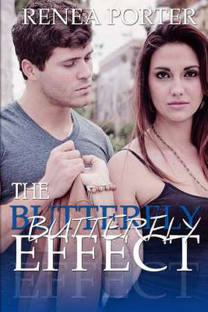 The Butterfly Effect de Renea Porter