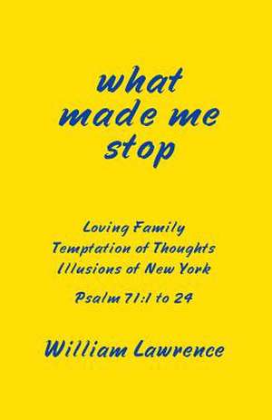 What Made Me Stop de William Lawrence