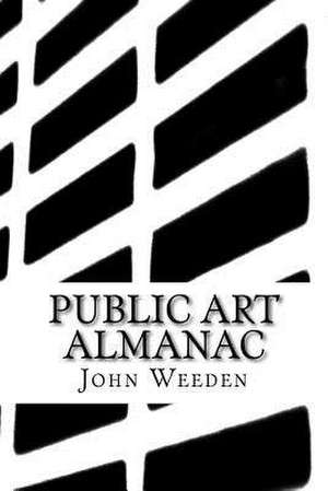 Public Art Almanac de John Weeden