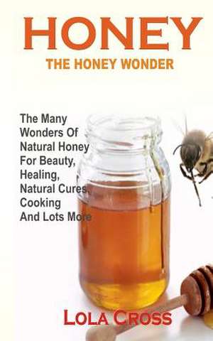 Honey!the Honey Wonder de Lola Cross