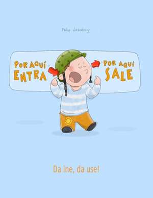 Por Aqui Entra, Por Aqui Sale! Da Ine, Da Use! de Philipp Winterberg