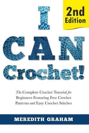 I Can Crochet! de Meredith Graham