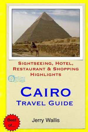 Cairo Travel Guide de Jerry Wallis