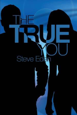 The True You de Steve Eden