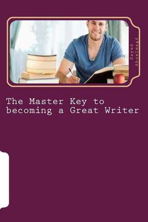 The Master Key to Becoming a Great Writer de Si Sayed Ibrahim Abuelmagd Di