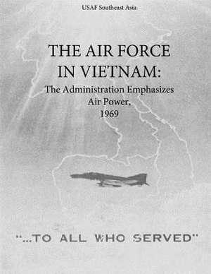 The Air Force in Vietnam de Office of Air Force History and U. S. Air