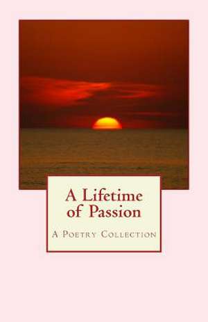 A Lifetime of Passion de Jorie Saldanha