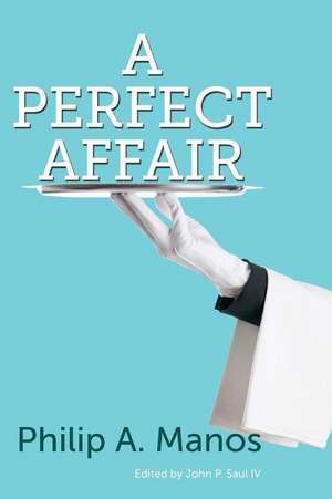 A Perfect Affair de Philip a. Manos