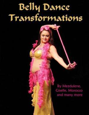 Belly Dance Transformations de Mezdulene Bliss