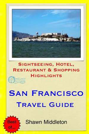 San Francisco Travel Guide de Shawn Middleton