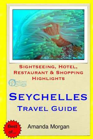 Seychelles Travel Guide de Amanda Morgan