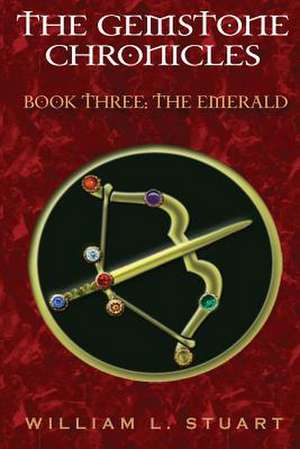 The Gemstone Chronicles Book Three de William L. Stuart