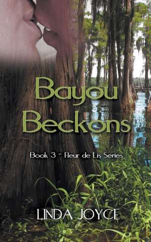 Bayou Beckons de Linda Joyce
