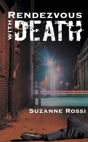 Rendezvous with Death de Suzanne Rossi