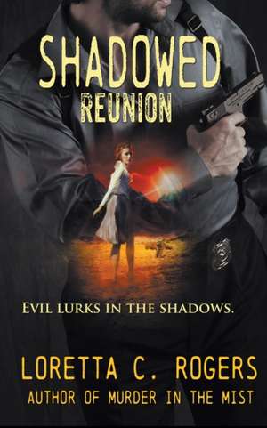 Shadowed Reunion de Loretta C. Rogers