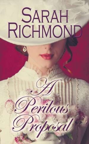 A Perilous Proposal de Sarah Richmond