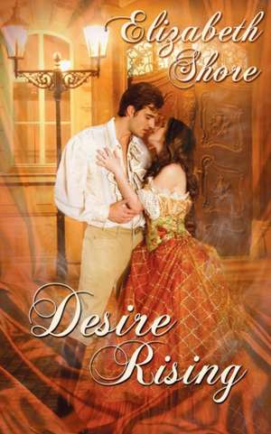 Desire Rising de Elizabeth Shore