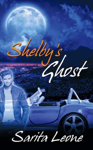 Shelby's Ghost de Sarita Leone