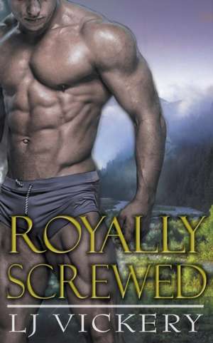 Royally Screwed de Lj Vickery