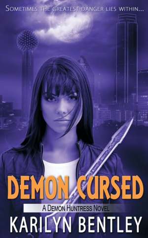 Demon Cursed de Karilyn Bentley
