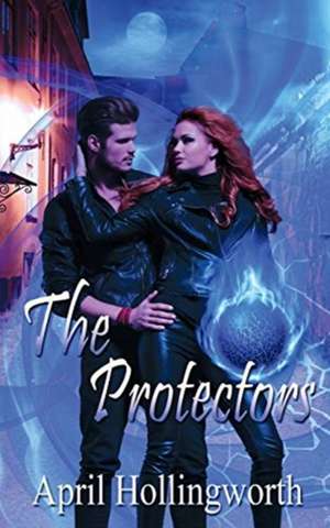 The Protectors de April Hollingworth