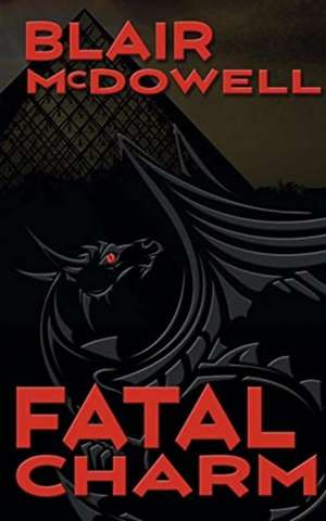 Fatal Charm de Blair McDowell
