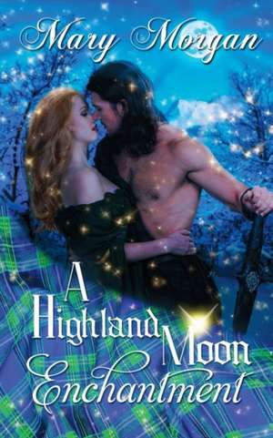 A Highland Moon Enchantment de Mary Morgan