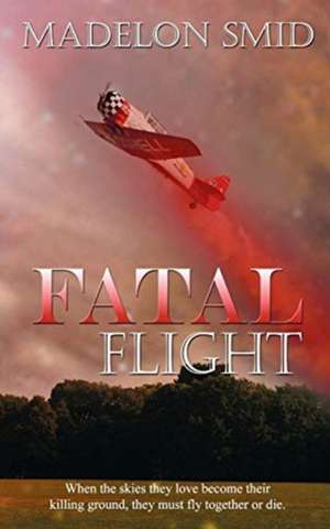 Fatal Flight de Madelon Smid