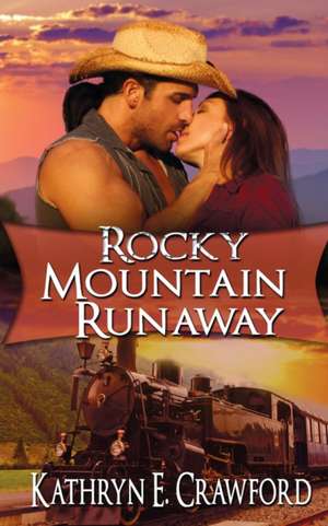 Rocky Mountain Runaway de Kathryn E. Crawford