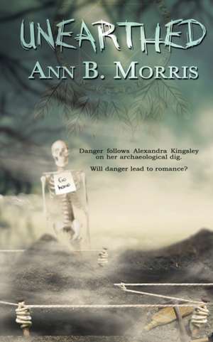 Unearthed de Ann B. Morris