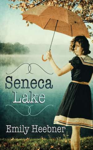 Seneca Lake de Emily Heebner
