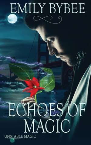 Echoes of Magic de Emily Bybee