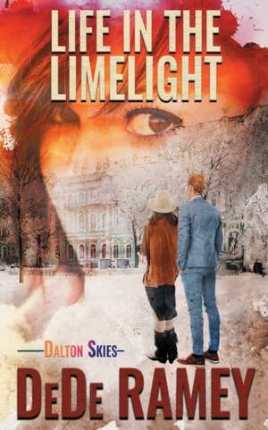 Life in the Limelight de Dede Ramey