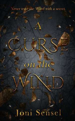 A Curse on the Wind de Joni Sensel