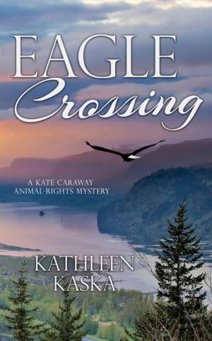 Eagle Crossing de Kathleen Kaska