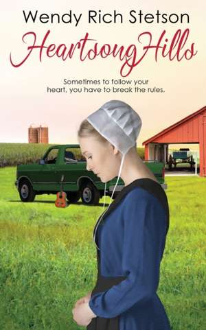 Heartsong Hills de Wendy Rich Stetson