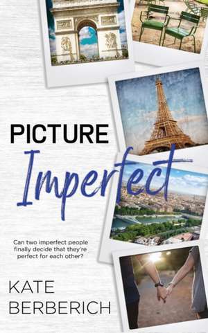 Picture Imperfect de Kate Berberich