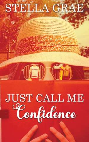 Just Call Me Confidence de Stella Grae