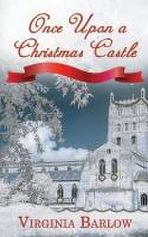 Once Upon a Christmas Castle de Virginia Barlow