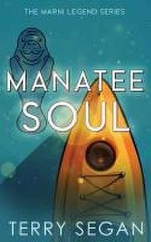 Manatee Soul de Terry Segan